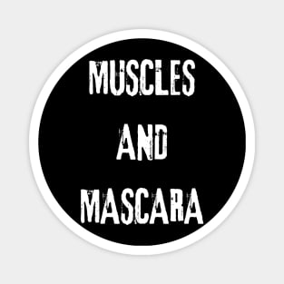 Muscles and mascara - mascara and muscles clothing Magnet